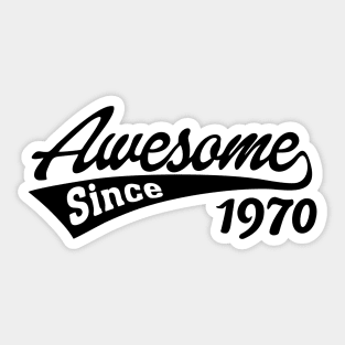 Awesome since 1970 Sticker